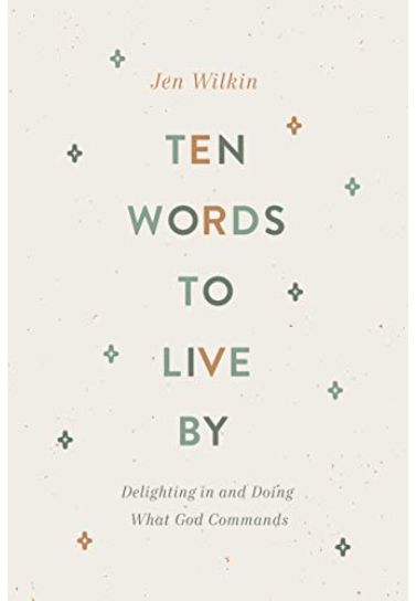Ten Words to Live By - Jen Wilkin Christian Living Crossway Books   