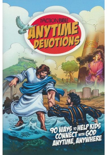 The Action Bible Anytime Devotions : 90 Ways to Help Kids Connect with God Anytime, Anywhere Children (8-12) David C Cook   