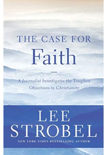 The Case for Faith - Lee Strobel Apologetics Zondervan   