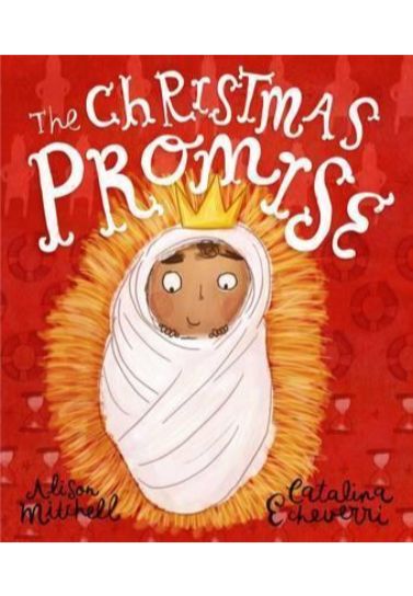 The Christmas Promise - Alison Mitchell Children (0-5) The Good Book Company   