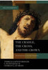 The Cradle, the Cross, and the Crown - Dr. Andreas J. Koestenberger et al Bible Study Broadman & Holman   