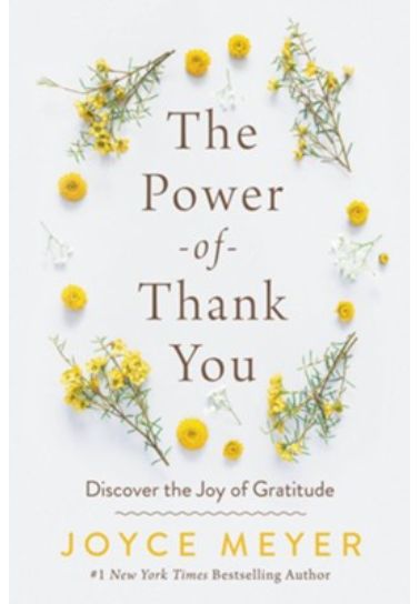 The Power of Thank You : Discover the Joy of Gratitude - Joyce Meyer Spiritual Growth John Murray Press   