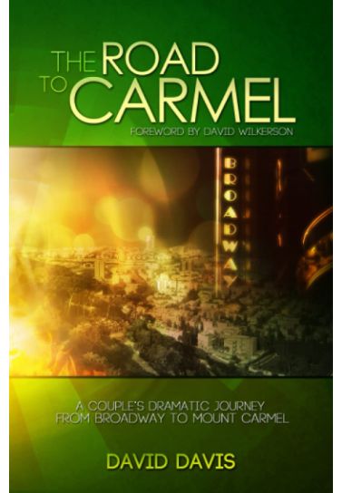 The Road to Carmel : A Couple's Dramatic Journey from Broadway to Mount Carmel
