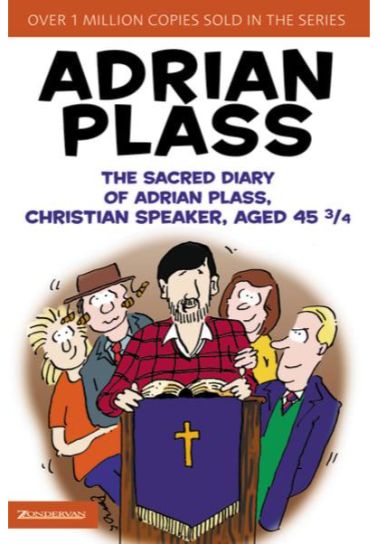 The Sacred Diary of Adrian Plass, Christian Speaker, Aged 45 3/4 - Adrian Plass Christian Living Zondervan   