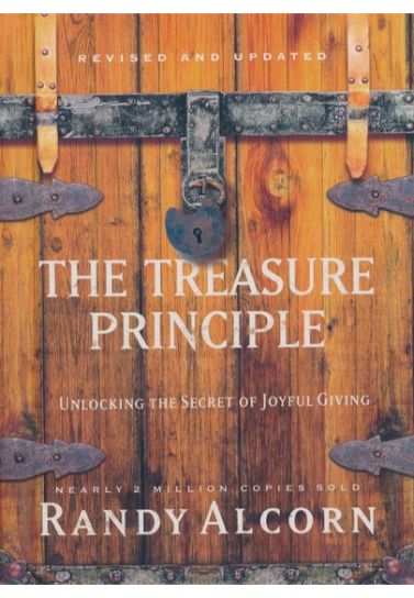 The Treasure Principle: Unlocking the Secret of Joyful Giving