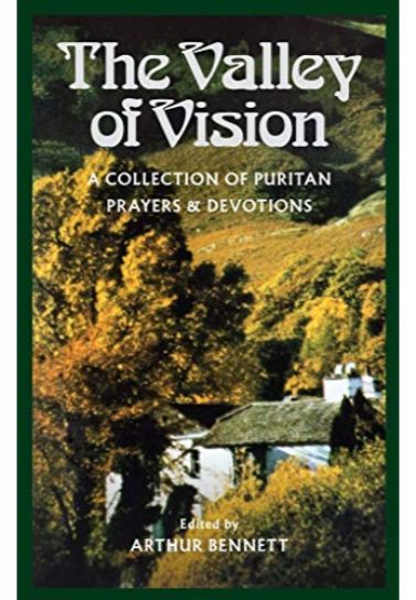 The Valley of Vision - Arthur Bennett Christian Classics Banner of Truth   