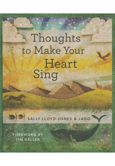 Thoughts to Make Your Heart Sing - Sally Lloyd Jones Children (5-8) Zondervan   