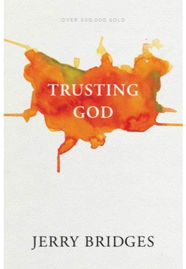 Trusting God: Even When Life Hurts - Jerry Bridges Spiritual Growth NAVPRESS   