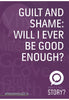 Guilt and Shame: Will I ever be good enough? (WTS Tract 2) (Quantity 100)