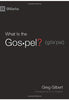 What is the Gospel? - Greg Gilbert Evangelism Crossway Books   