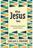What Jesus Does: 31 Devotions about Jesus and the Church