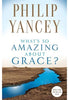 What's So Amazing About Grace? - Philip Yancey Theology Zondervan   