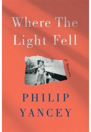 Where the Light Fell: A Memoir - Philip Yancey Biography Hodder & Stoughton   